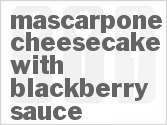recipe for slow cooker mascarpone cheesecake with blackberry sauce