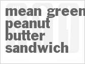 recipe for mean green peanut butter sandwich