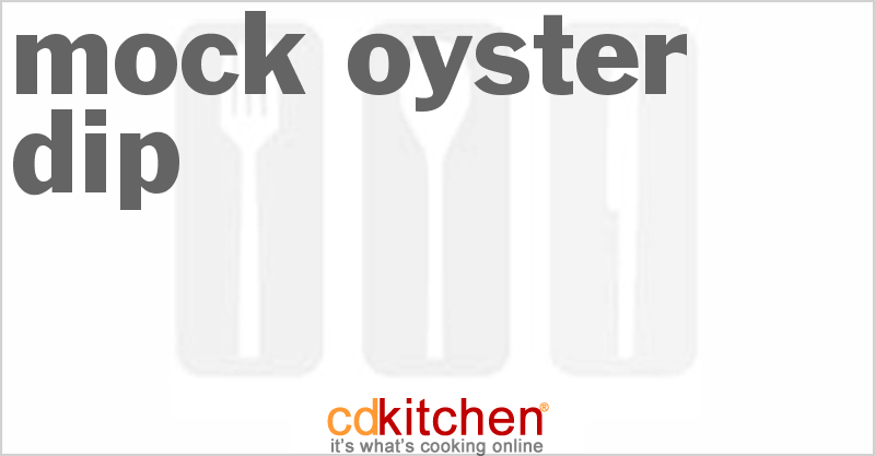 Mock Oyster Dip - CDKitchen.com