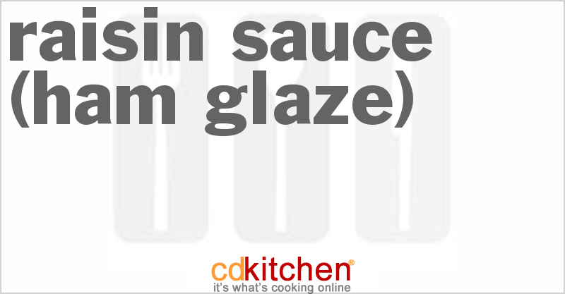 Raisin Sauce (Ham Glaze) - CDKitchen.com