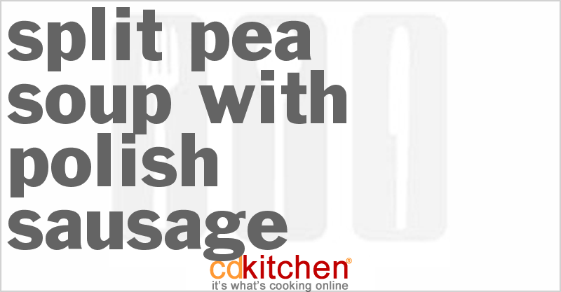 Split Pea Soup With Polish Sausage - CDKitchen.com