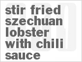 recipe for stir fried szechuan lobster with chili sauce