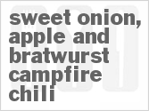 recipe for sweet onion, apple and bratwurst campfire chili