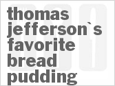 recipe for thomas jefferson's favorite bread pudding