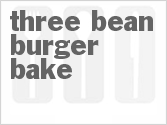 recipe for three bean burger bake