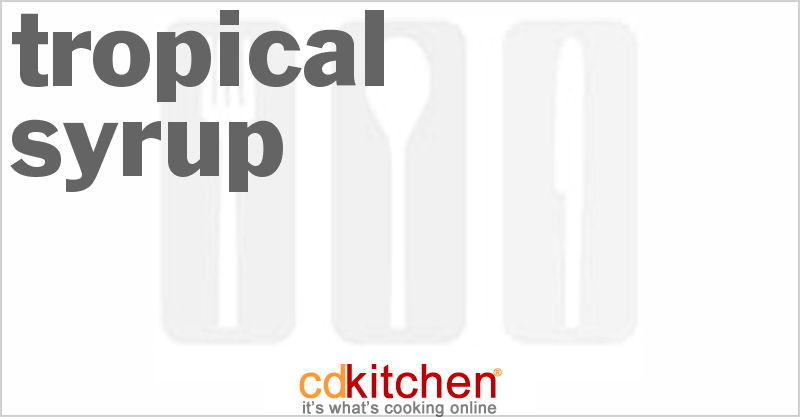Tropical Syrup - CDKitchen.com
