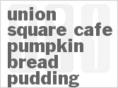recipe for union square cafe pumpkin bread pudding
