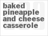 Baked Pineapple And Cheese Casserole