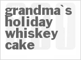 Grandma's Holiday Whiskey Cake
