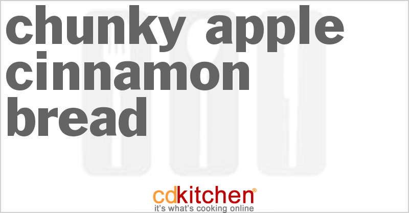 Chunky Apple Cinnamon Bread - CDKitchen.com