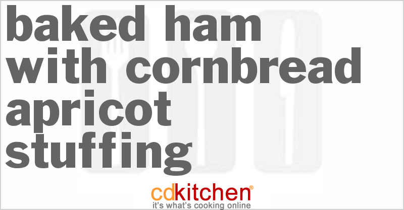 Baked Ham With Cornbread-Apricot Stuffing - CDKitchen.com