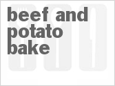 recipe for beef and potato bake