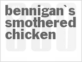 recipe for bennigan's smothered chicken