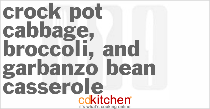 Cabbage, Broccoli, And Garbanzo Bean Casserole - CDKitchen.com