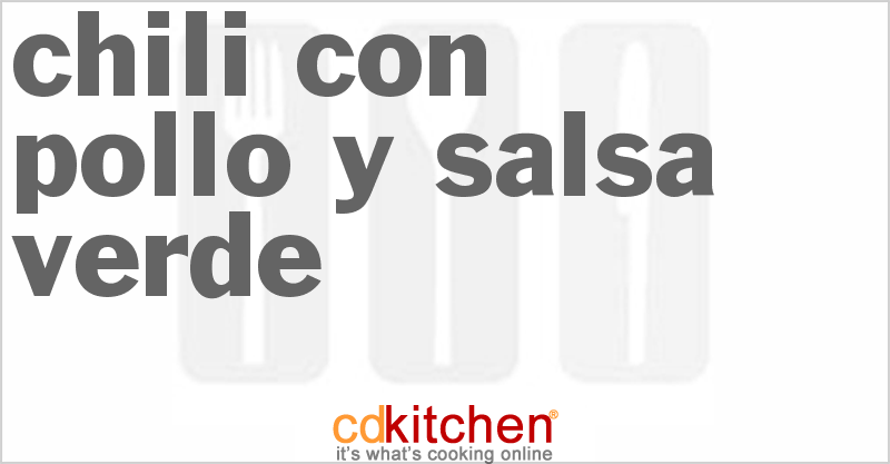 Chili Con Pollo Y Salsa Verde - CDKitchen.com