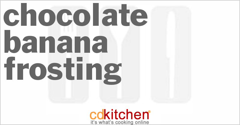 Chocolate Banana Frosting - CDKitchen.com