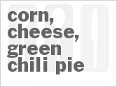 recipe for corn, cheese, green chili pie
