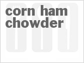 recipe for slow cooker corn-ham chowder