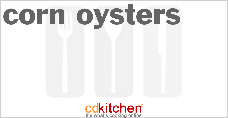 Corn Oysters - CDKitchen.com