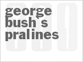 recipe for george bush's pralines