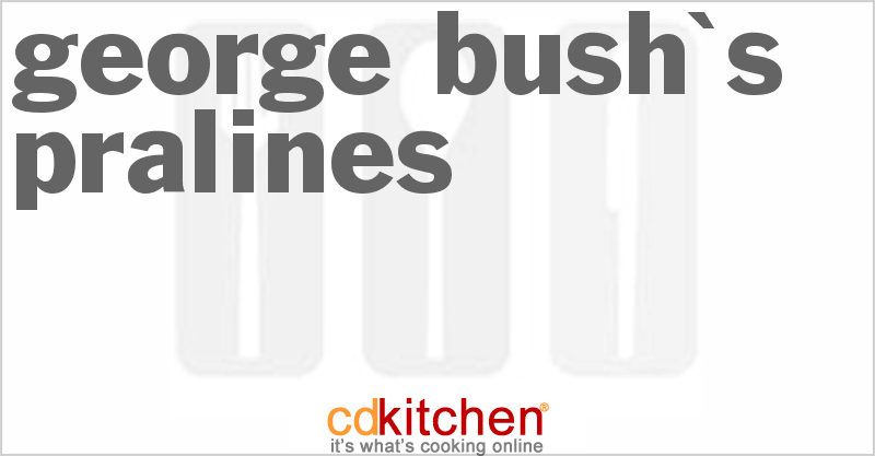 George Bush's Pralines - CDKitchen.com
