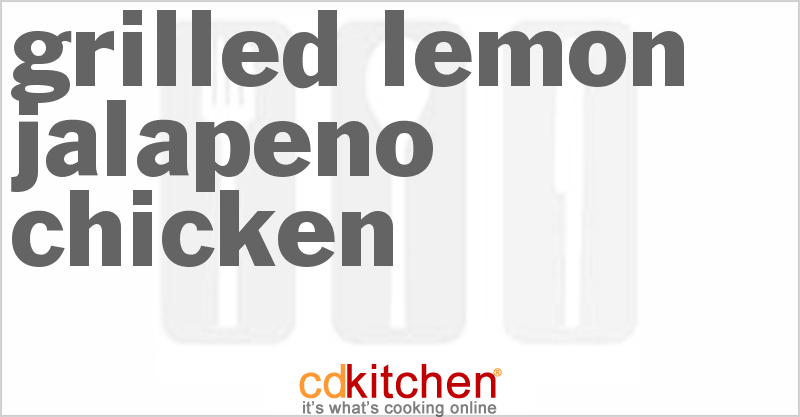 Grilled Lemon Jalapeno Chicken - CDKitchen.com