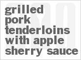 recipe for grilled pork tenderloins with apple-sherry sauce