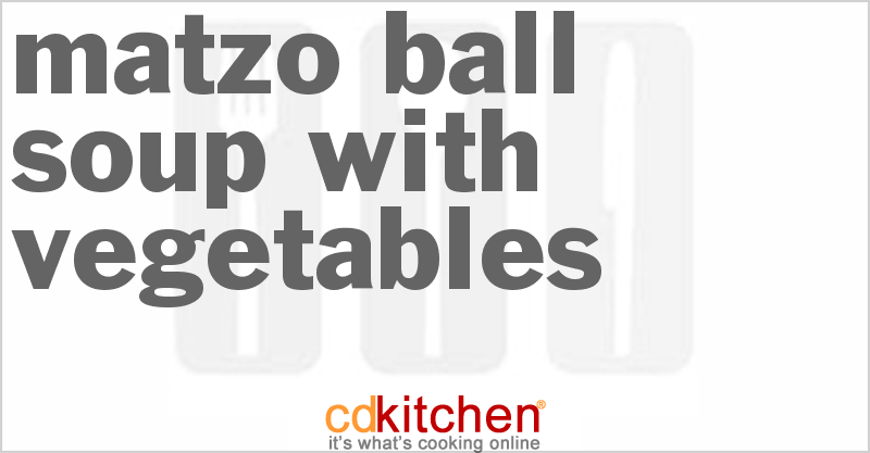 Matzo Ball Soup With Vegetables - CDKitchen.com