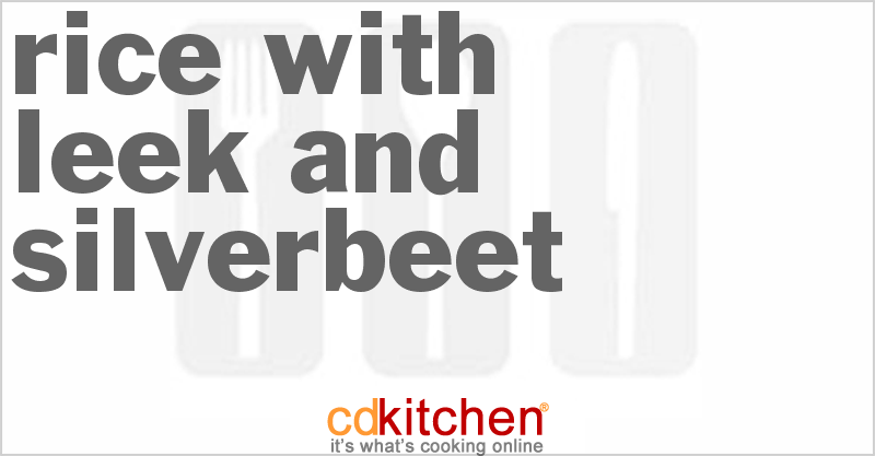 Rice With Leek And Silverbeet - CDKitchen.com