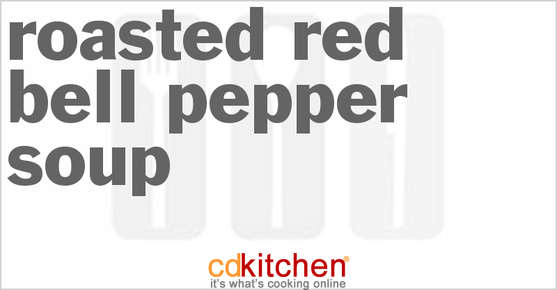 Roasted Red Bell Pepper Soup - CDKitchen.com