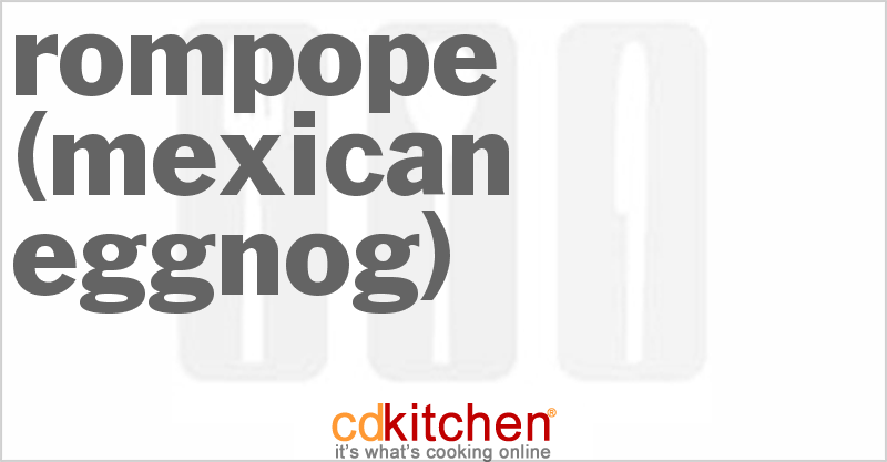 Rompope (Mexican Eggnog) - CDKitchen.com