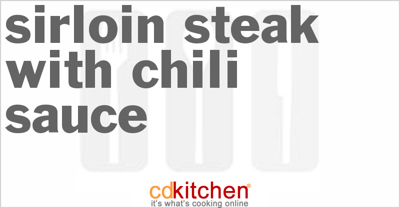 Sirloin Steak With Chili Sauce - CDKitchen.com