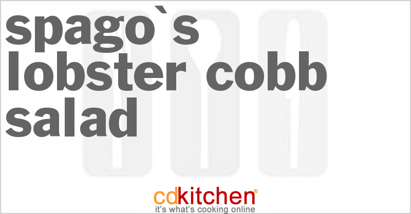 Spago's Lobster Cobb Salad - CDKitchen.com