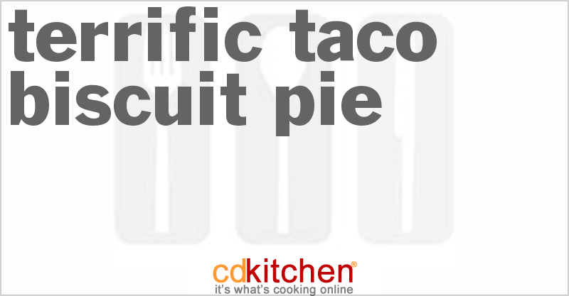 Terrific Taco Biscuit Pie - CDKitchen.com