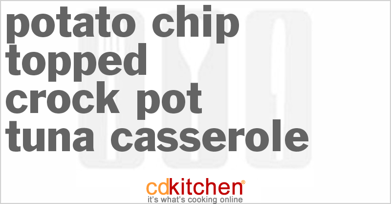 Potato Chip Topped Tuna Casserole - CDKitchen.com