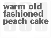 recipe for warm old-fashioned peach cake