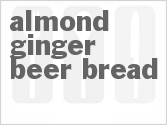 recipe for almond ginger beer bread