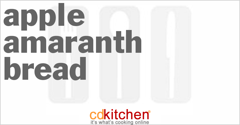 Apple Amaranth Bread - CDKitchen.com