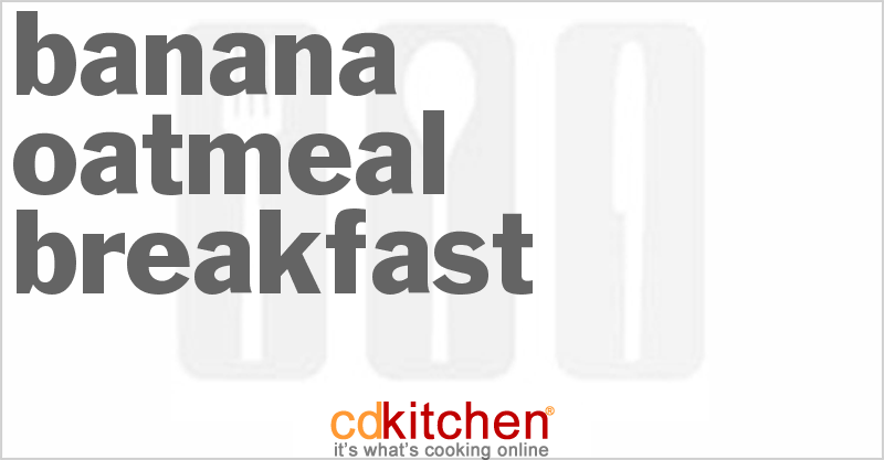 Banana Oatmeal Breakfast For Baby - CDKitchen.com