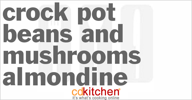Beans And Mushrooms Almondine - CDKitchen.com