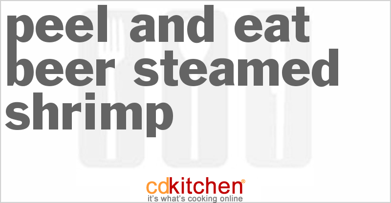 Peel And Eat Beer Steamed Shrimp - CDKitchen.com
