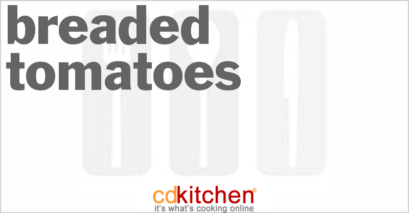 Breaded Tomatoes - CDKitchen.com