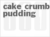 recipe for cake crumb pudding