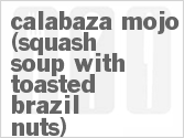 recipe for calabaza mojo (squash soup with toasted brazil nuts)