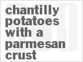 recipe for chantilly potatoes with a parmesan crust