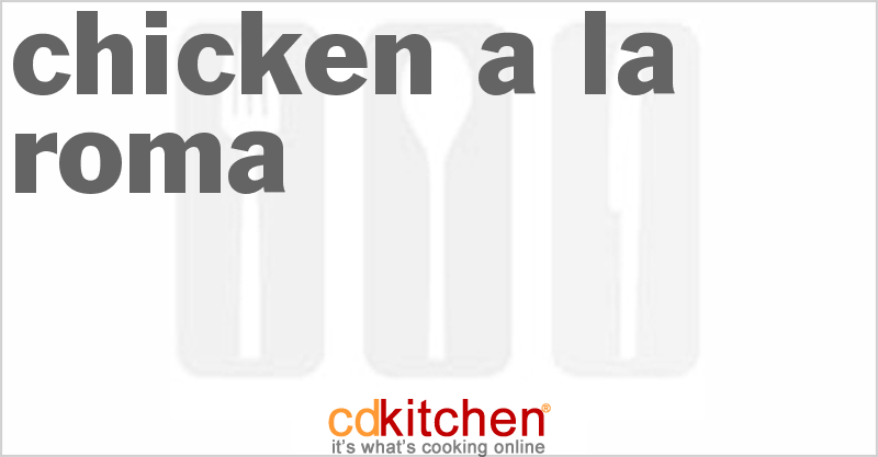 Chicken A La Roma - CDKitchen.com
