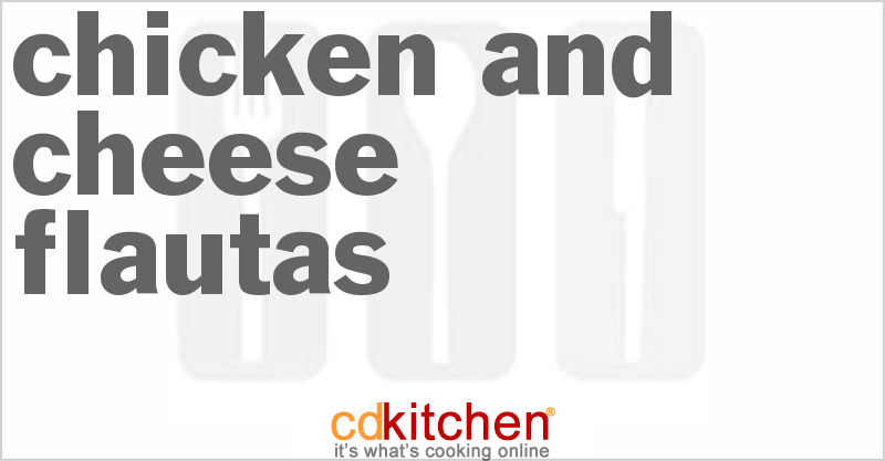Chicken And Cheese Flautas - CDKitchen.com