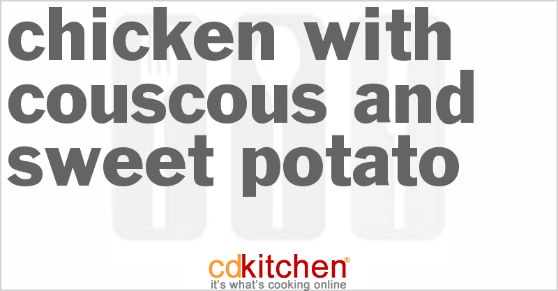 Chicken With Couscous And Sweet Potato - CDKitchen.com