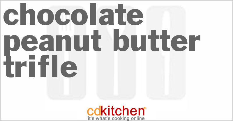 Chocolate-Peanut Butter Trifle - CDKitchen.com