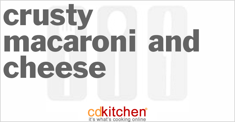 Crusty Macaroni and Cheese - CDKitchen.com